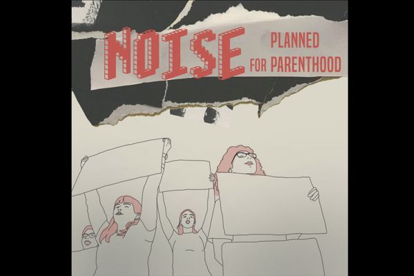 EXCITED ABOUT: Noise for Planned Parenthood (Compilation)