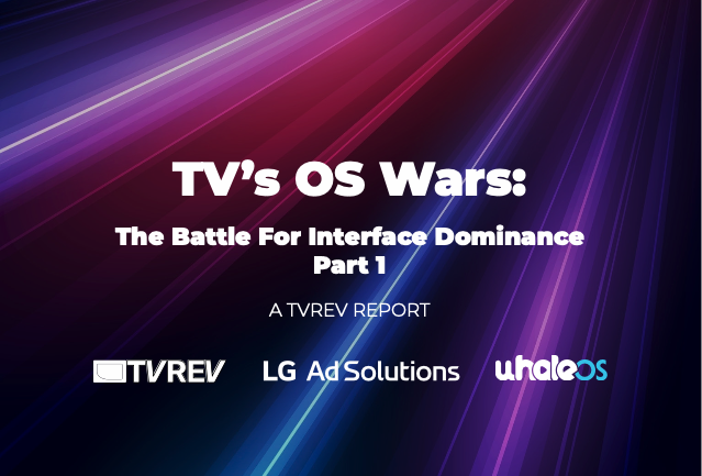 TV’s OS Wars: The Battle For Interface Dominance. Part 1 report cover