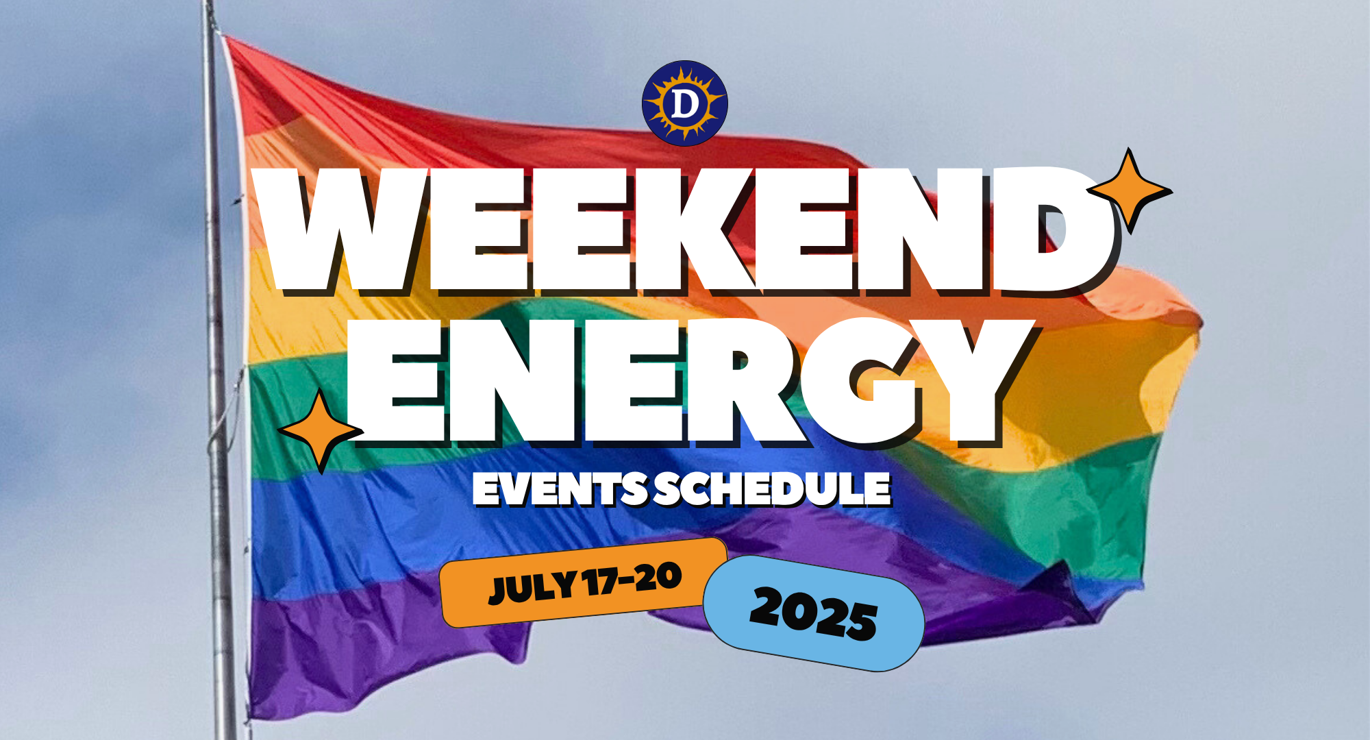 Image of a Pride rainbow flag with the words "Weekend Energy Events Schedule July 17-20 2025"