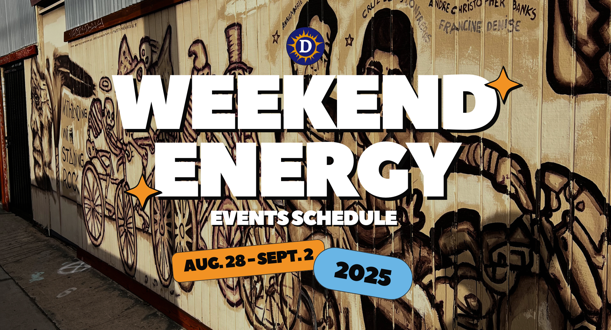 Image of a mural with the words weekend energy events schedule Aug. 28-sept. 2 2025