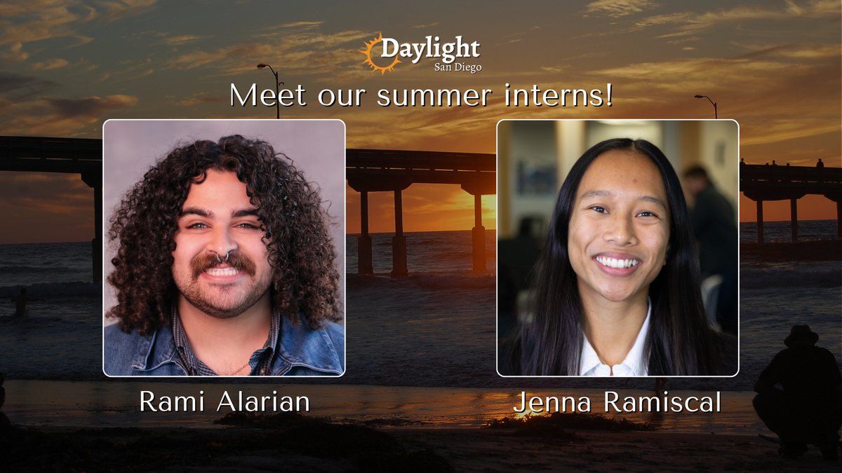 Two headshots in rectangular frames with the Words: Daylight San Diego Meet our summer interns! Rami Alarian Jenna Ramiscal