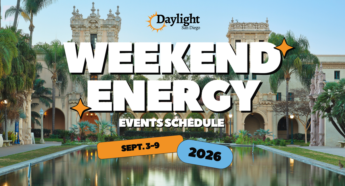 Picture of an image of ornate buildings and a pool of water in a park with the words "Daylight San Diego Weekend Energy Events Schedule Sept. 3-9 2026"