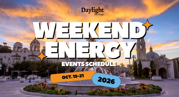 Image of Balboa Park with the words Daylight San Diego Weekend Energy Events Schedule Oct. 15-21