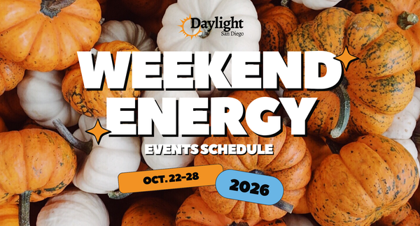 Picture of pumpkins with the words "Daylight San Diego Weekend Energy Events Schedule Oct. 22-28 2026"