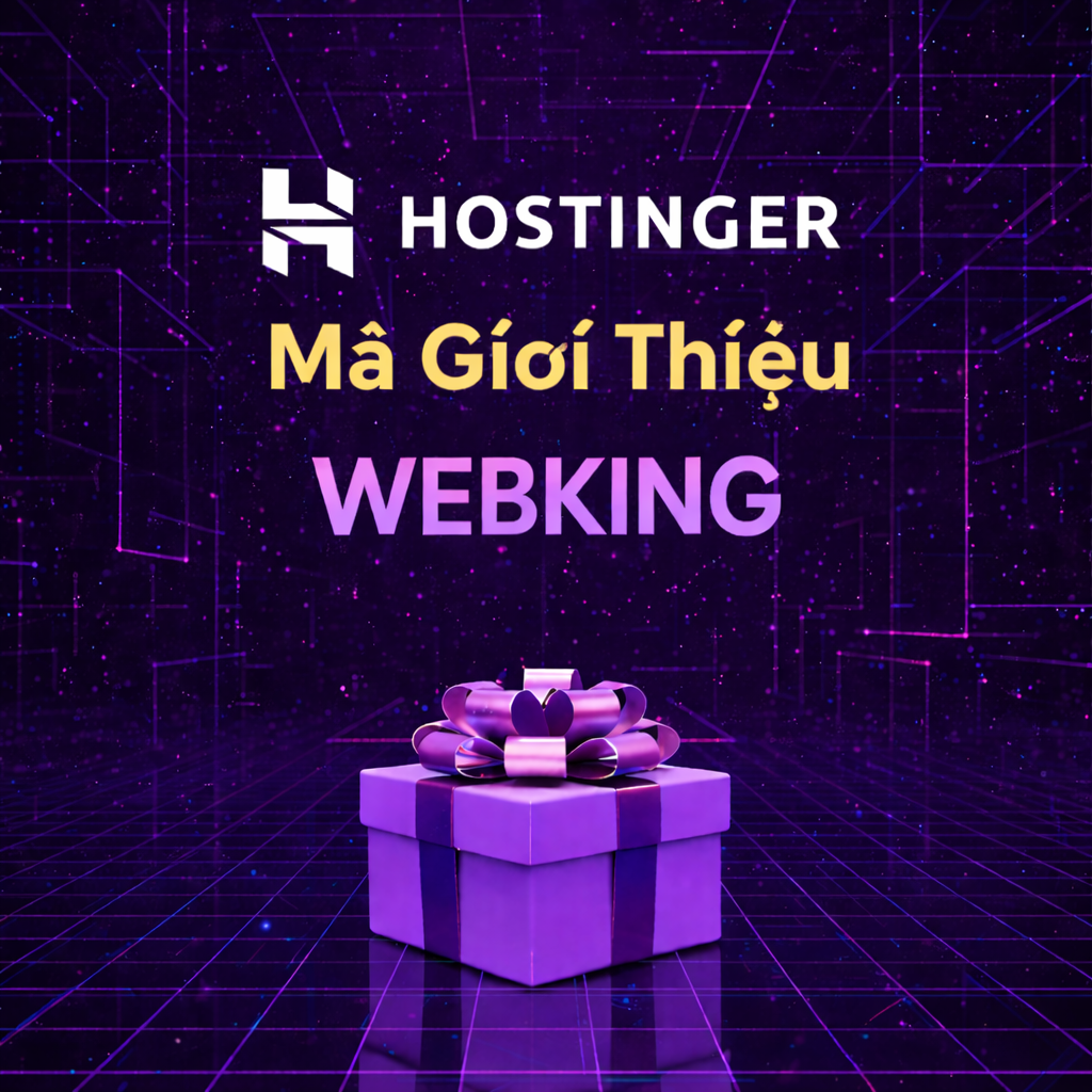 Mã Giới Thiệu Hostinger OpenClaw "WEBKING"