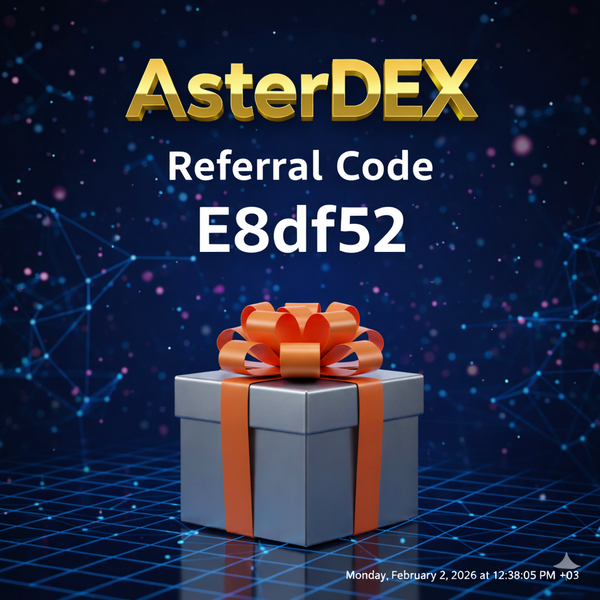 AsterDEX Referral Code: “E8df52” – (A Flexible Trading Experience)