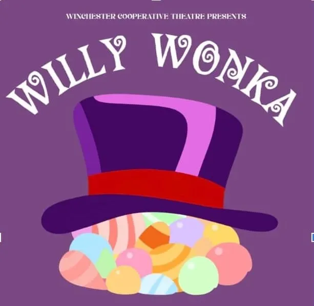 Winchester Cooperative Theatre for Children announces ‘Willy Wonka - A Golden Ticket to Imagination!’