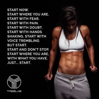 "...Start And Don't Stop. Start Where You Are, With What You Have. Just... Start."