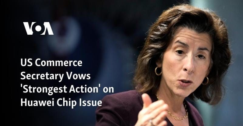 #ShannonBrandao, #ChinaBoss: US Commerce Secretary Gina Raimondo Vows 'Strongest Action' On Huawei Chip Issue