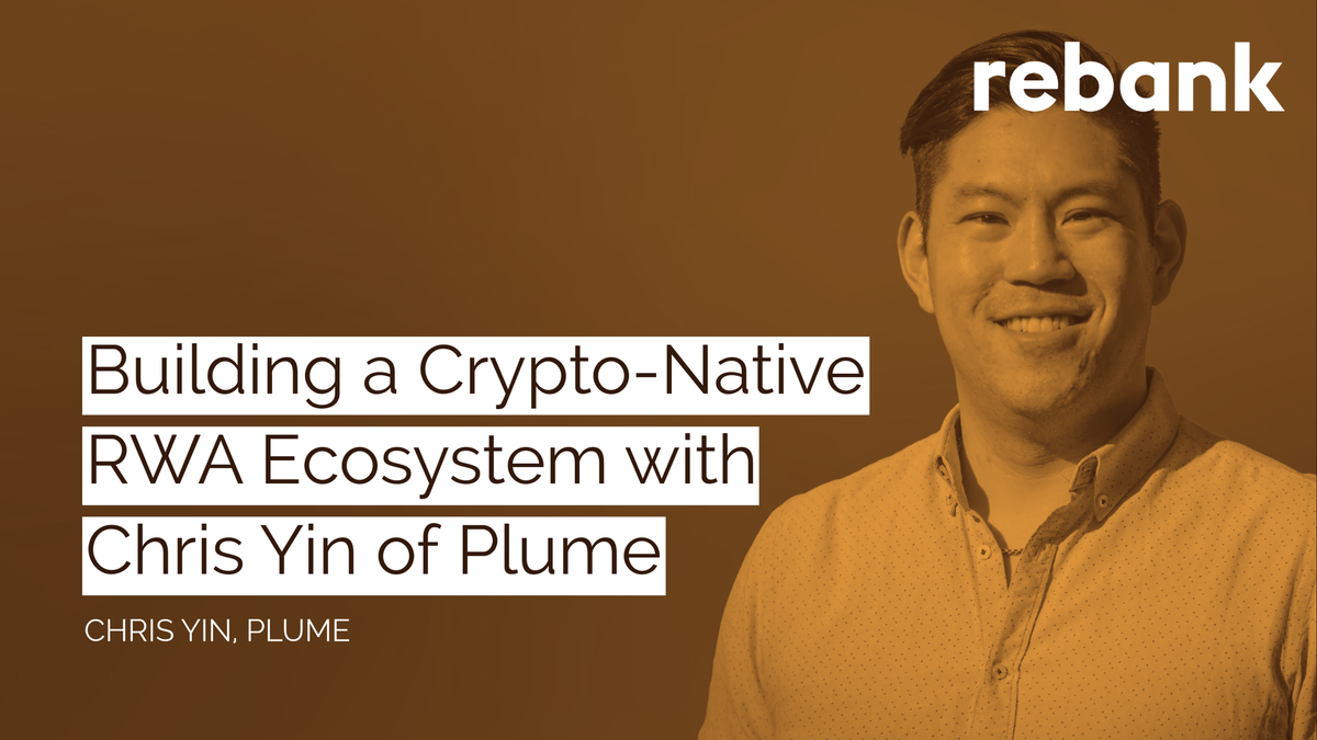 Building a Crypto-Native RWA Ecosystem with Chris Yin of Plume