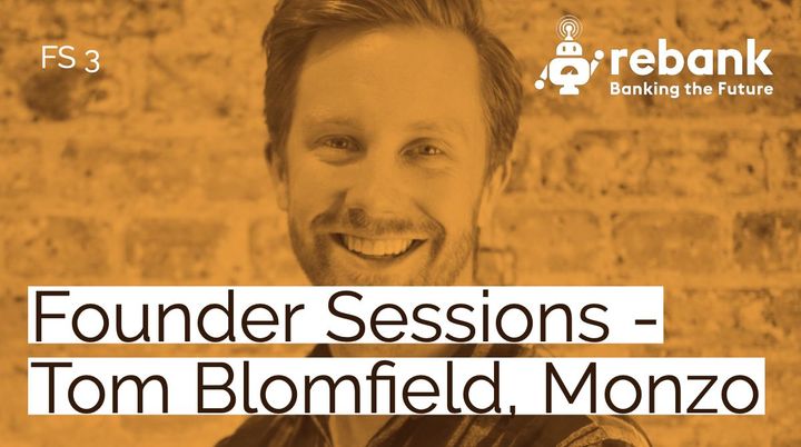 Founder Sessions - Tom Blomfield, Monzo