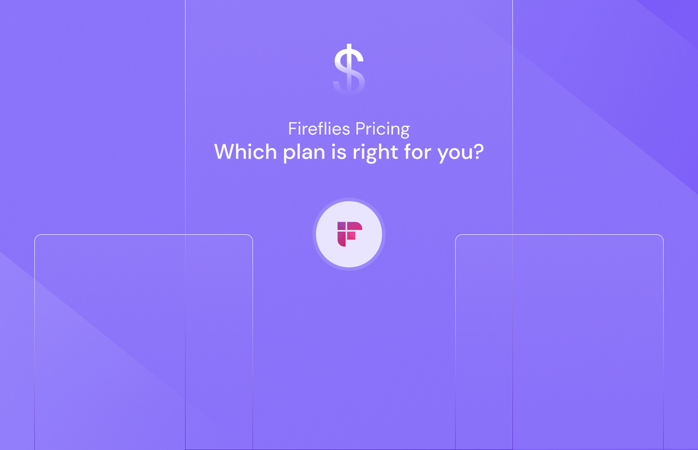 Fireflies Pricing: Which Plan is Right For You?