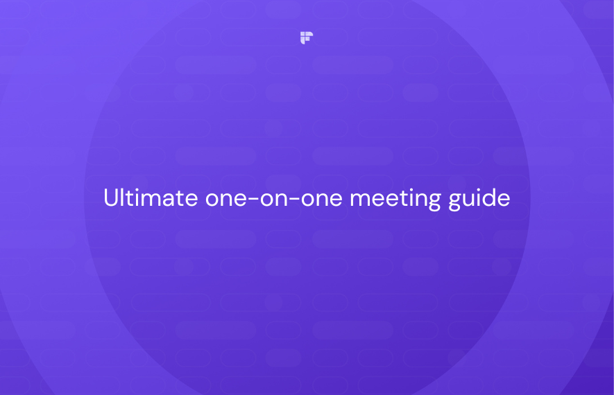The Ultimate One-on-One Meeting Guide (With Templates)