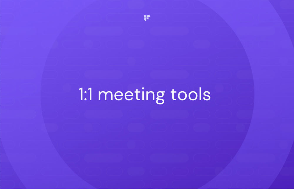 12 One-on-One Meeting Tools To Boost Productivity