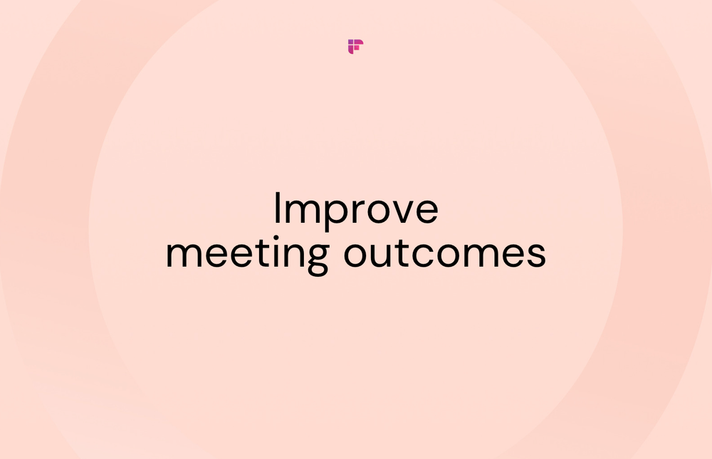 How to Improve Meeting Outcomes?