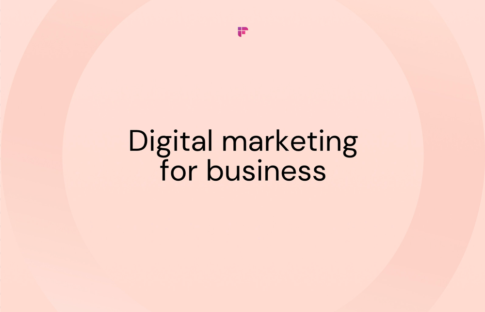How to Make Digital Marketing Work for Your Business