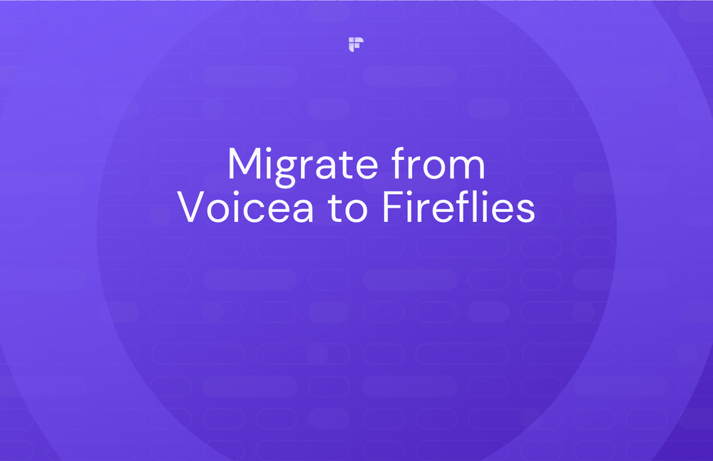 Migrate from Voicea to Fireflies.ai