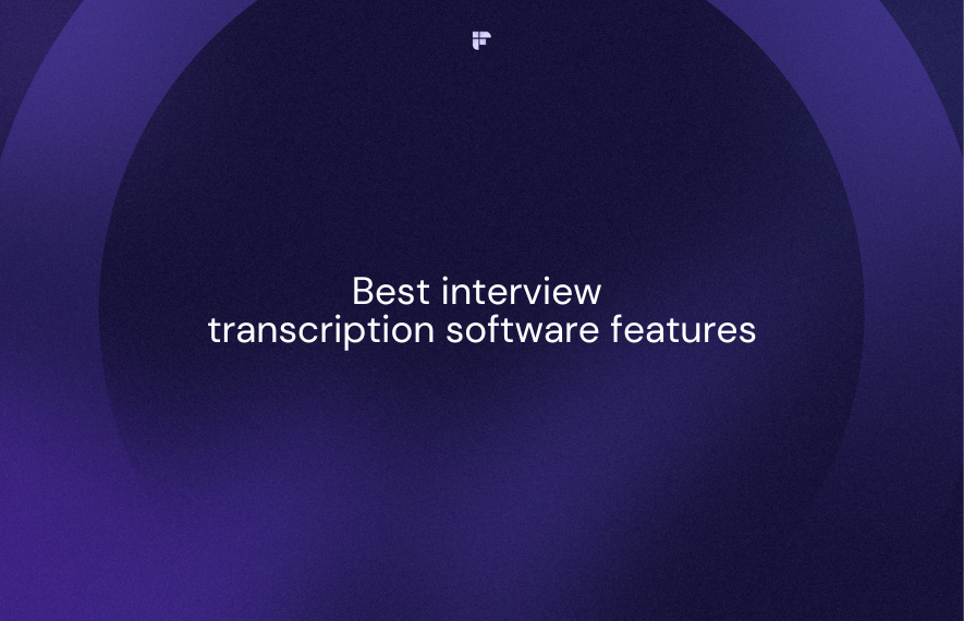 Best Interview Transcription Software: How to Choose One