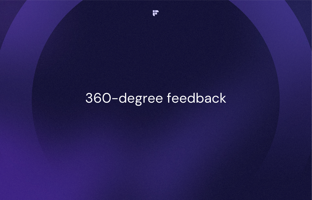 360-Degree Feedback: Definition, Benefits, Examples, Best Practices