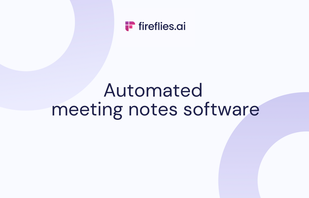 7 Automated Meeting Notes Software to Simplify Note-Taking