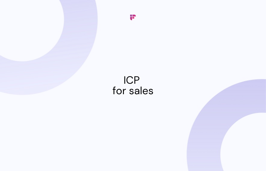ICP for Sales: Everything You Need to Know