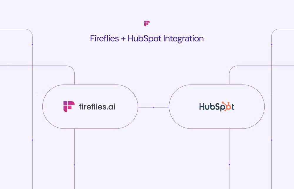 Explained: Fireflies + HubSpot Integration