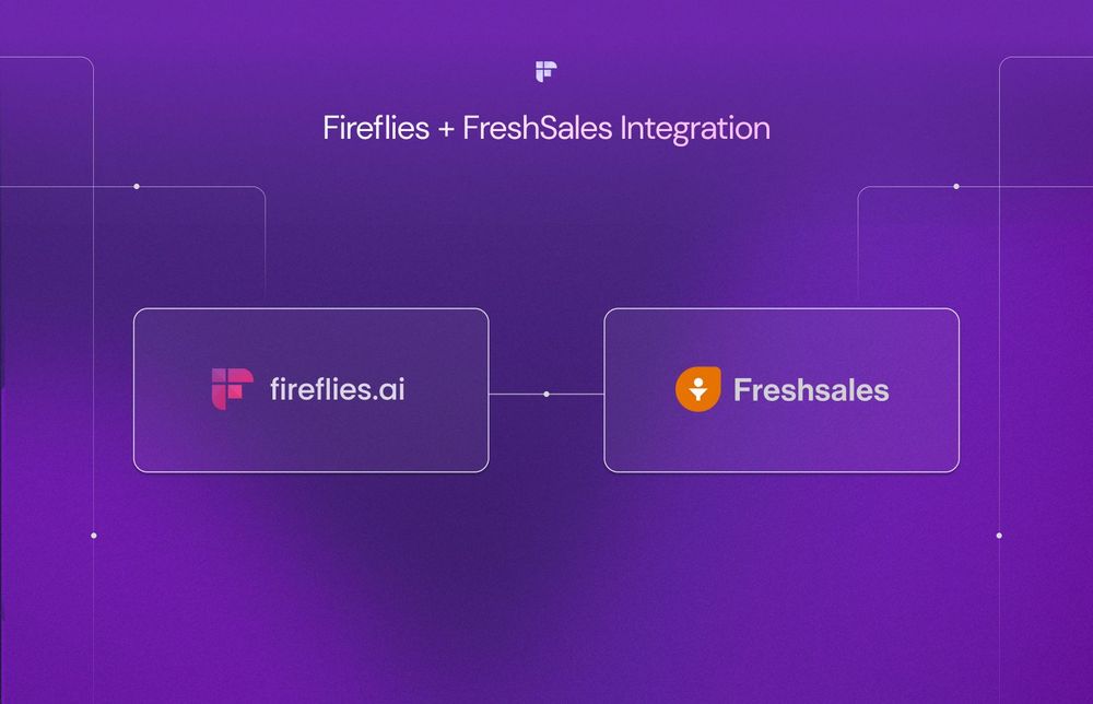 Explained: Fireflies + Freshsales Integration