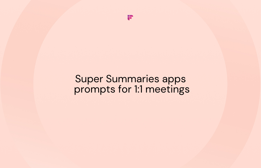 50 Prompts to Improve the Summary of Your One-on-One Meetings