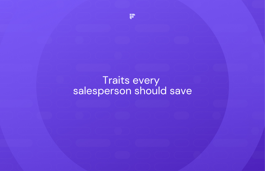14 Sales Traits Every Salesperson Should Have