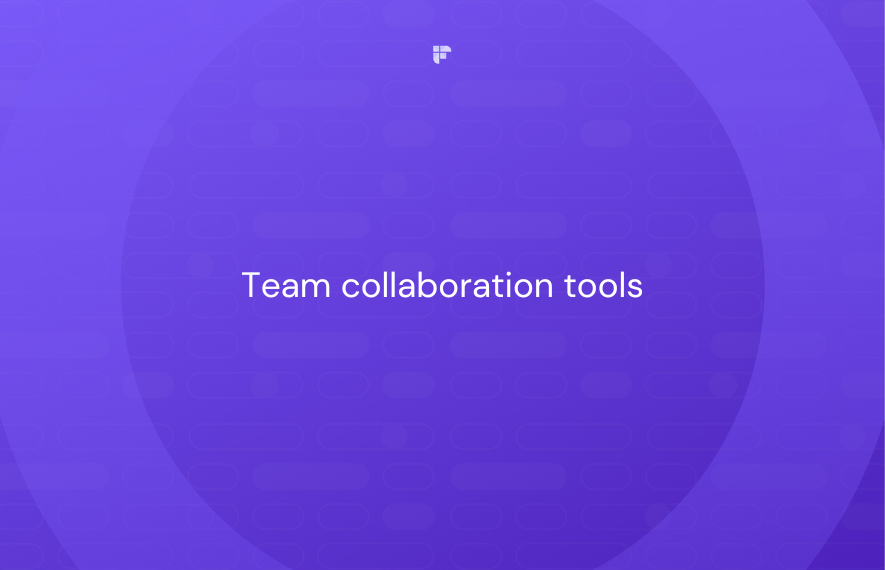 10 Best Team Collaboration Tools in 2024 [Free & Paid]