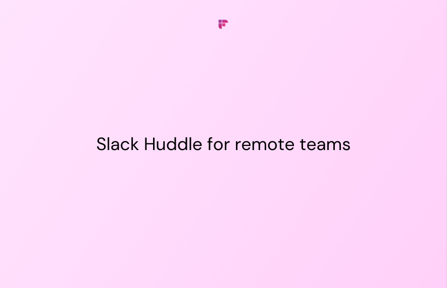 6 Creative Uses of Slack Huddle for Remote Teams