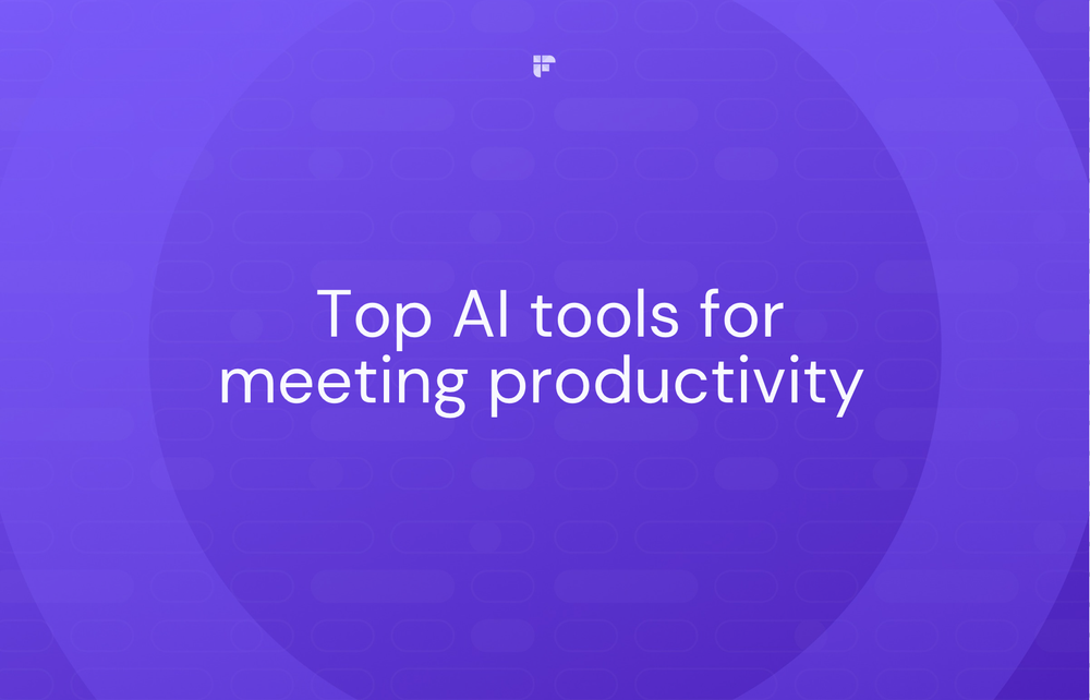 Top 12 AI Tools for Meeting Productivity in 2025