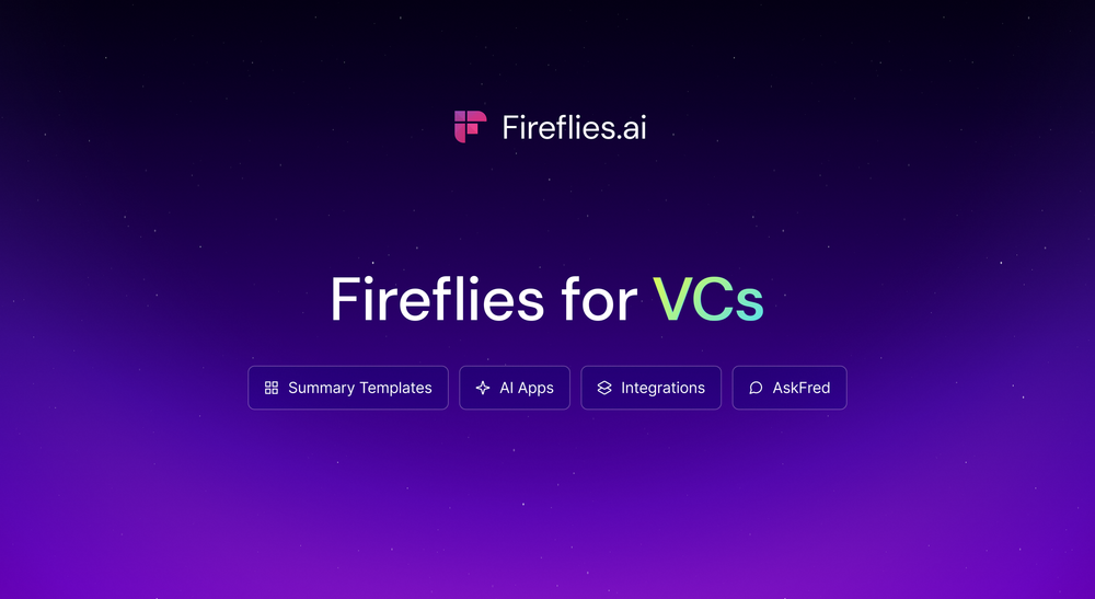Introducing Fireflies for VCs: Turn Every Investment Call Into Investment Intelligence