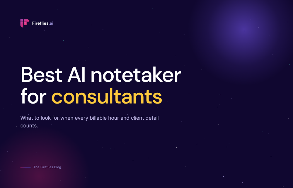 The Best AI Notetaker for Consultants in 2026 (8 Tools Compared by Use Case)