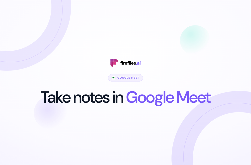 How to Take Meeting Notes in Google Meet (3 Methods, Including Free)