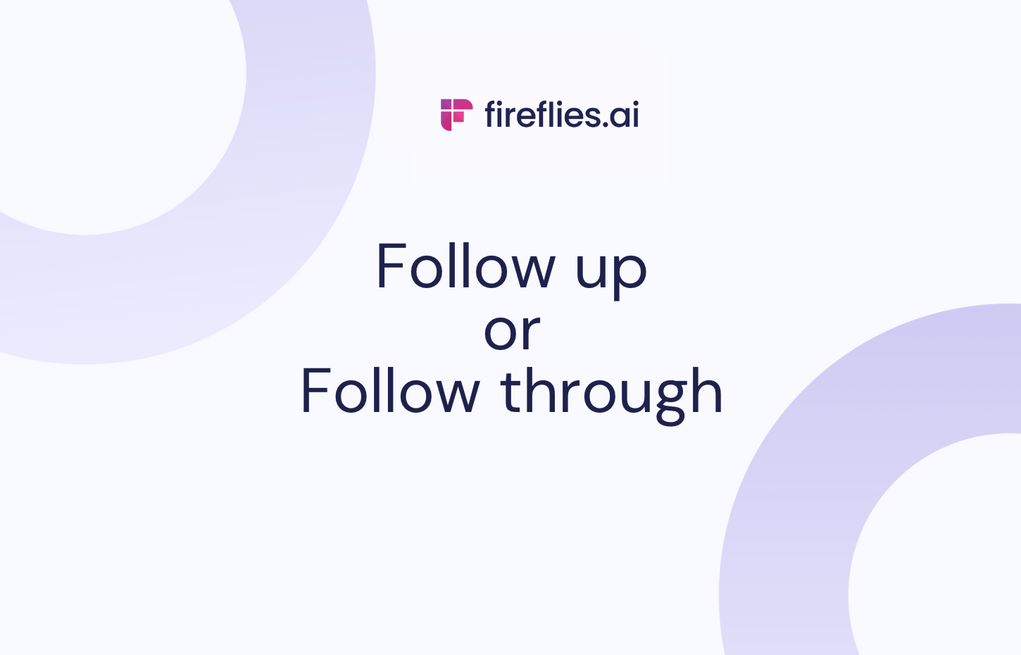 Follow Up and Follow Through: What’s the Difference?