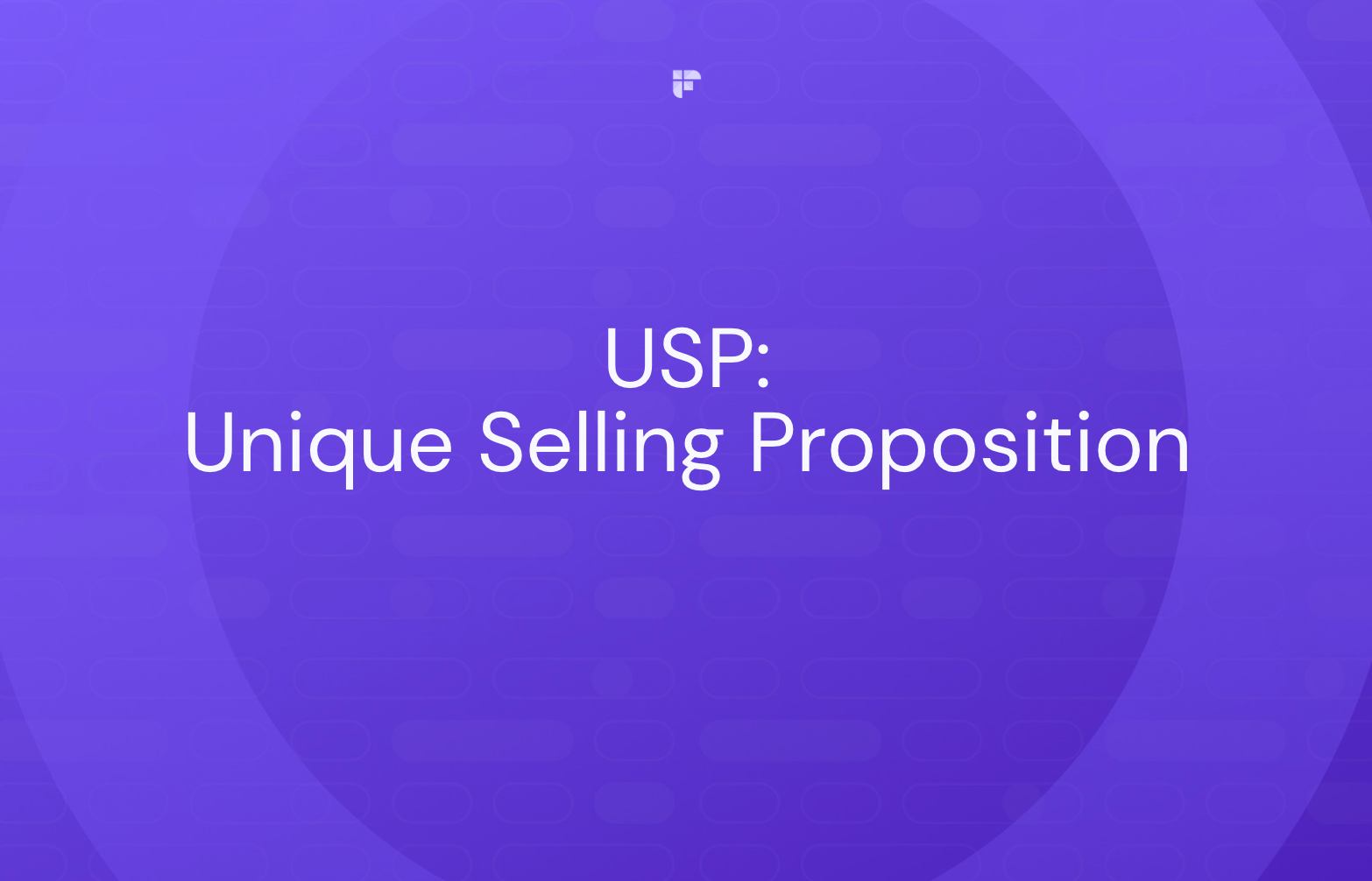 What Is Unique Selling Proposition? 11 Tips To Develop a Winning USP