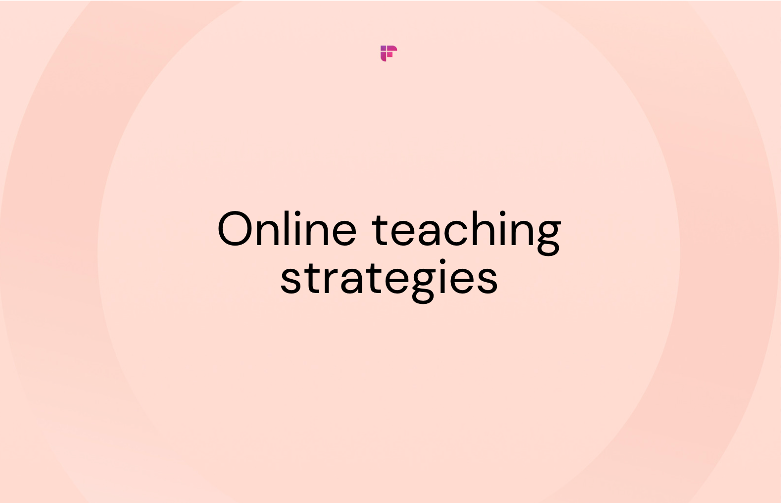 Best Online Teaching Strategies To Use in Your Next Class