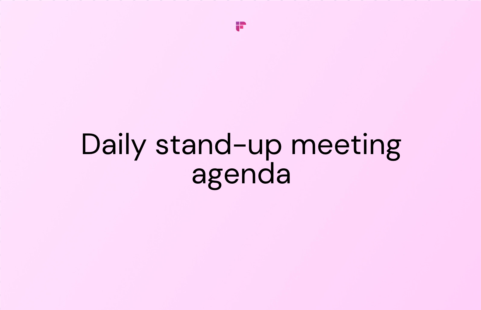 How to Create a Daily Stand-Up Meeting Agenda in 2024