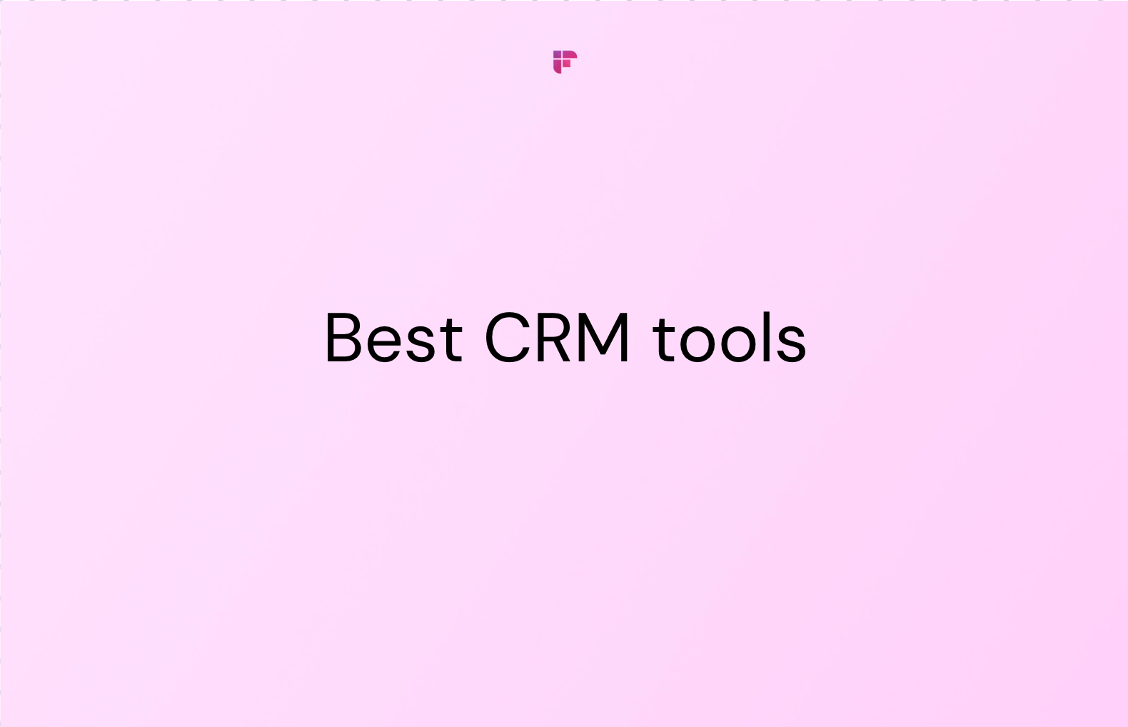15 Best CRM Tools In 2024