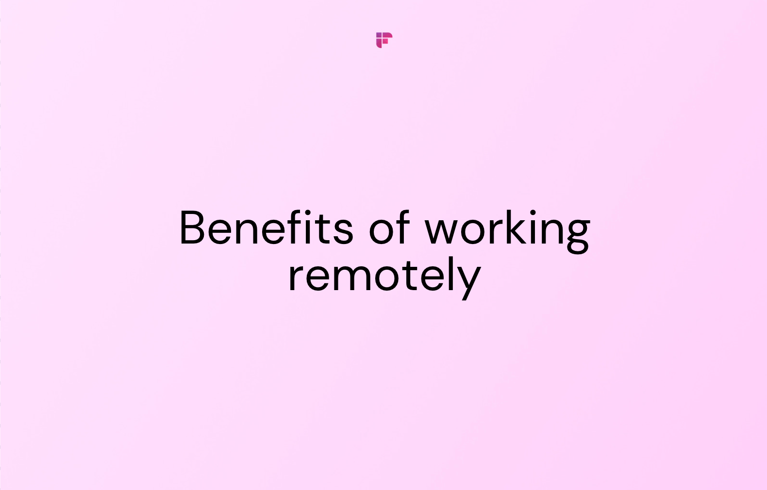 20 Benefits of Working Remotely - For Both Employees and Employers