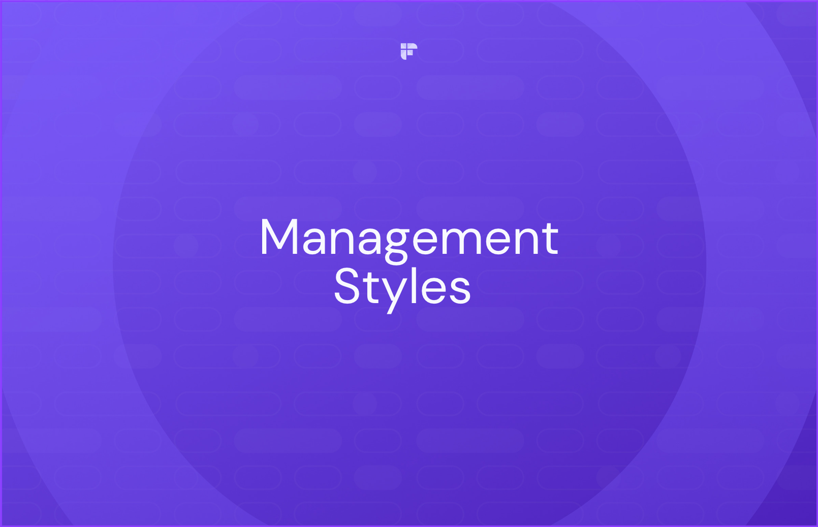 10 Management Styles and Their Key Characteristics