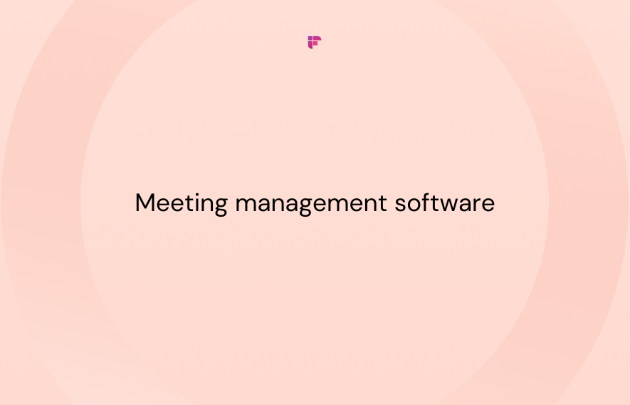 Top 12 Meeting Management Software To Boost Collaboration [2024]