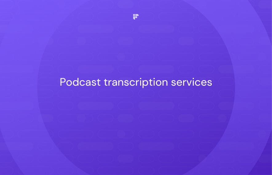 10 Best Podcast Transcription Services