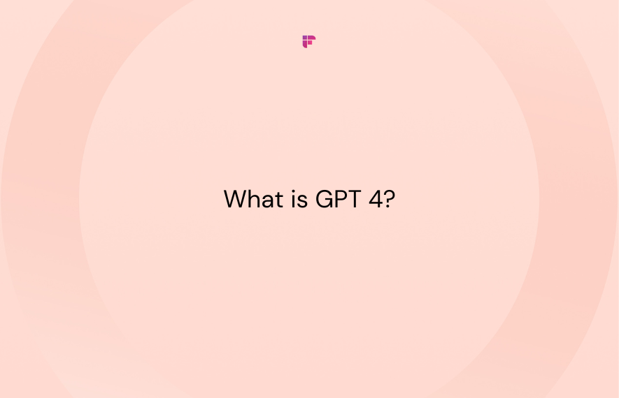 What is GPT 4?