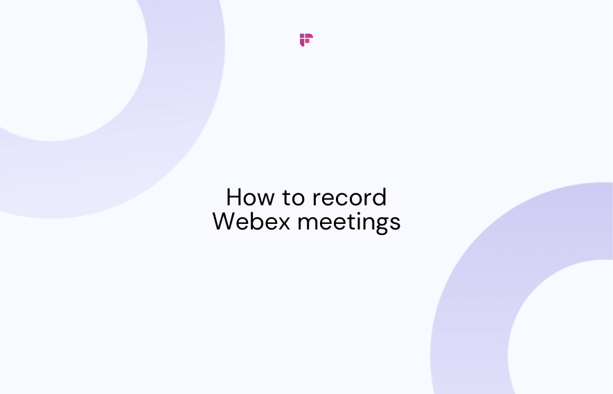 How to Record Webex Meetings in 4 Simple Ways