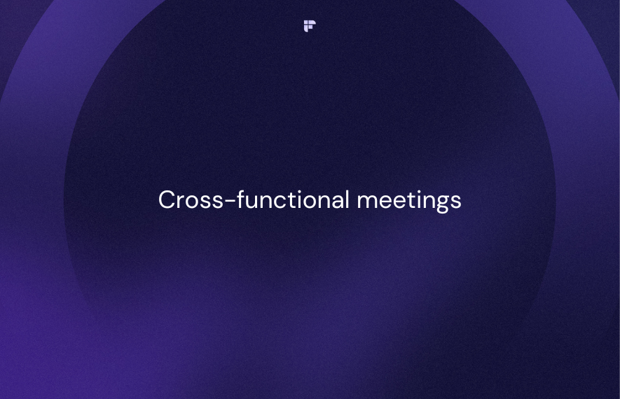 What are Cross-Functional Meetings? [+Free Agenda Templates & Checklists]