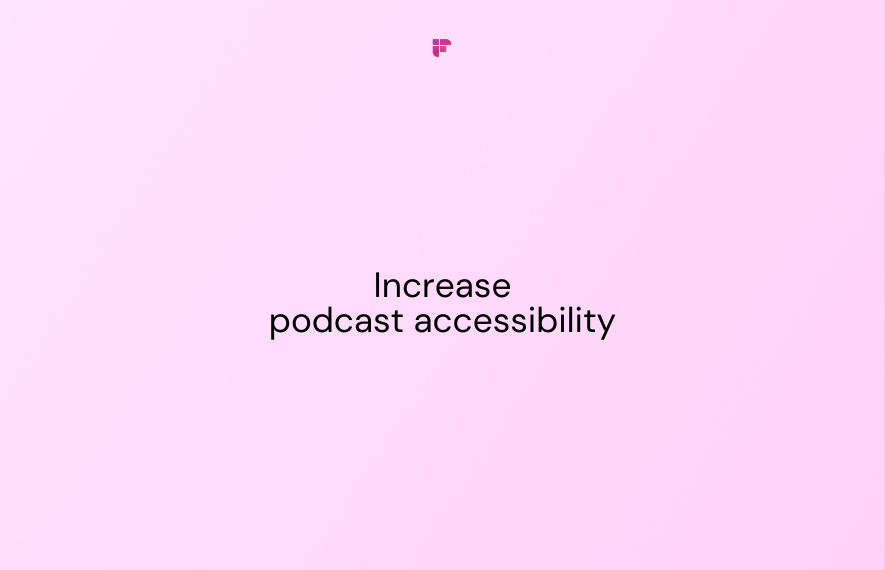 9 Ways to Improve Your Podcast Accessibility
