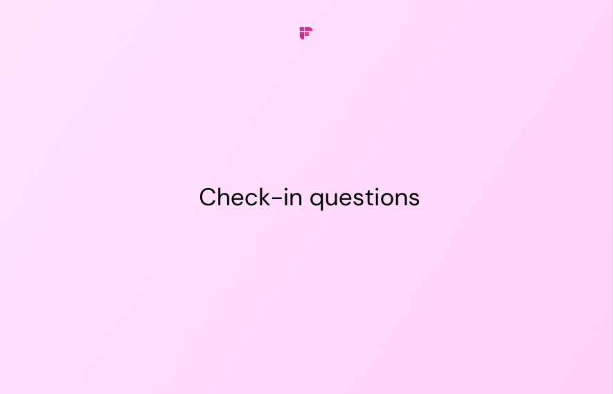 40+ Check-In Questions to Ask Your Team for Better Communication