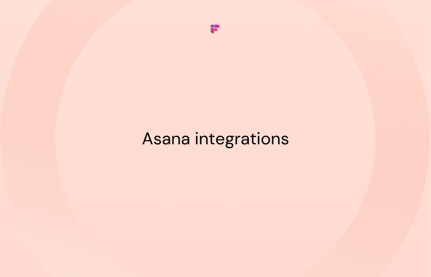 7 Must-Have Asana Integrations for 2024